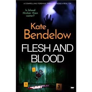 Flesh and Blood by Kate Bendelow