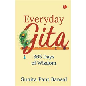 EVERYDAY GITA by Sunita Pant Bansal