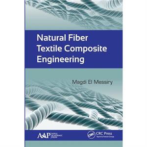 Natural Fiber Textile Composite Engineering by El Messiry & Magdi Alexandria University & Egypt