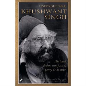 Unforgettable Khushwant Singh by Khushwant Singh