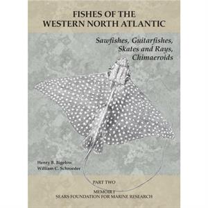 Sawfishes Guitarfishes Skates and Rays Chimaeroids by William C. Schroeder