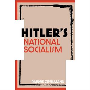 Hitlers National Socialism by Rainer Zitelmann