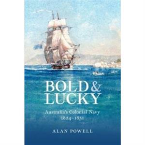 Bold and Lucky by Alan Powell