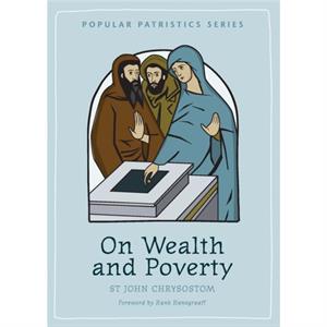 On Wealth and Poverty by St. John Chrysostom