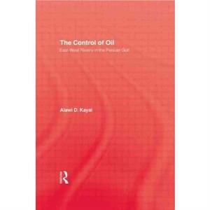 Control Of Oil  Hardback by Alawi D. Kayal