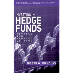 Investing in Hedge Funds by Joseph G. Nicholas