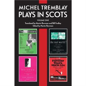 Michel Tremblay Plays in Scots by Michel Tremblay