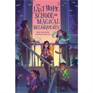 The Last Hope School for Magical Delinquents by Nicki Pau Preto