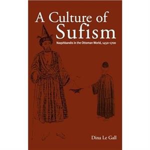 A Culture of Sufism by Dina Le Gall