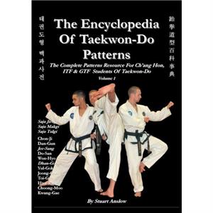 THE ENCYCLOPEDIA OF TAEKWONDO PATTERNS Vol 1 by Stuart Anslow Paul