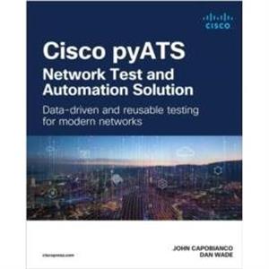 Cisco pyATS  Network Test and Automation Solution by Dan Wade