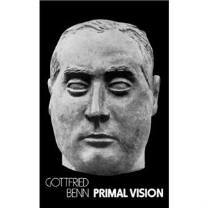 Primal Vision by Gottfried Benn