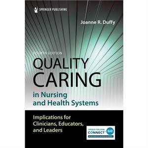 Quality Caring in Nursing and Health Systems by Joanne Duffy