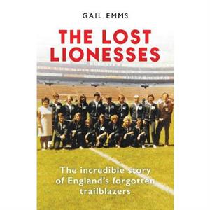 The Lost Lionesses by Gail Emms