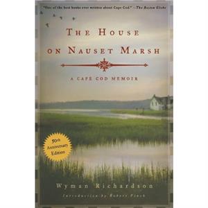 The House on Nauset Marsh by Wyman Richardson