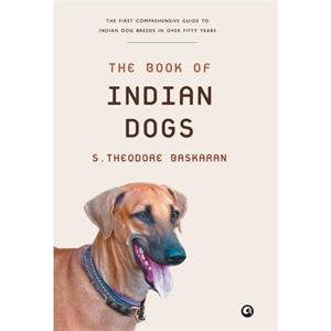 The Book of Indian Dogs by Baskaran & Theodore S.