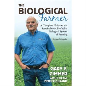 Biological Farmer by Gary F Zimmer