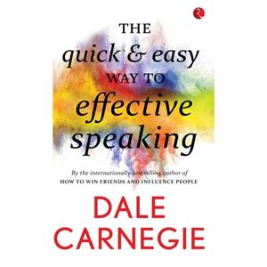 The Quick And Easy Way To Effective Speaking by Carnegie & Dale