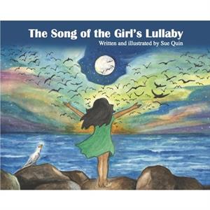 The Song of the Girls Lullabye by Sue Quin