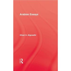 Arabian Essays by Algosaibi