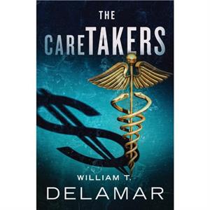 The Caretakers by William T. Delamar