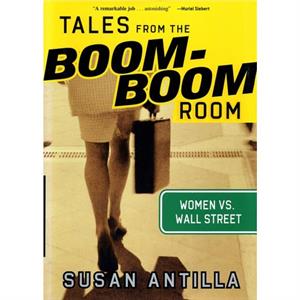 Tales from the BoomBoom Room by Susan Antilla