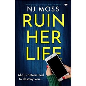 Ruin Her Life by NJ Moss