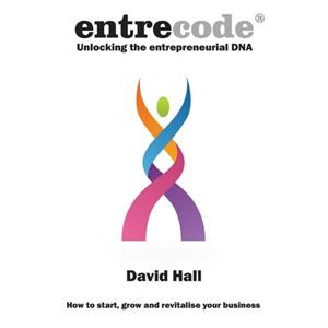 Entrecode  Unlocking the Entrepreneurial DNA by David Hall