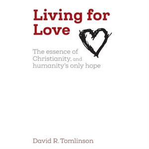 Living for Love by David R. Tomlinson