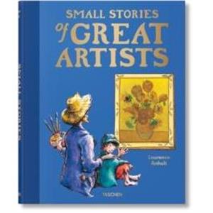 Small Stories of Great Artists by Laurence Anholt