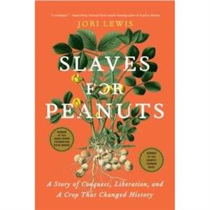 Slaves for Peanuts by Jori Lewis