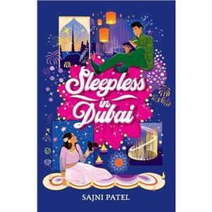 Sleepless in Dubai by Sajni Patel