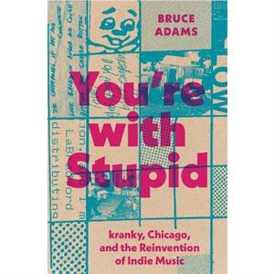 Youre with Stupid by Bruce Adams