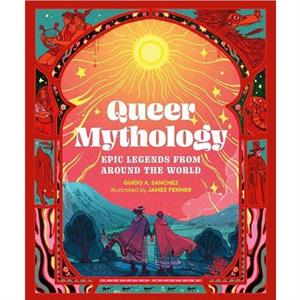 Queer Mythology by Guido A. Sanchez