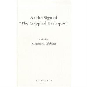 At the Sign of the Crippled Harlequin by Norman Robbins