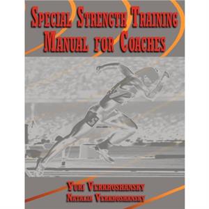 Special Strength Training by Natalia Verkhoshansky Yuri Verkhoshansky