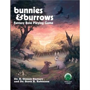 Bunnies  Burrows Fantasy Role Playing Game by Dr Scott R Robinson