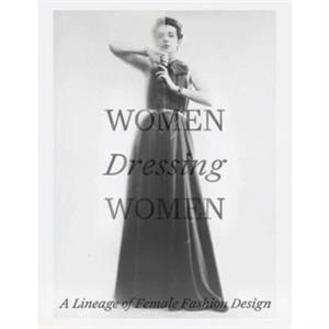 Women Dressing Women by Karen van Godtsenhoven