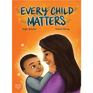 Every Child Matters by Phyllis Webstad