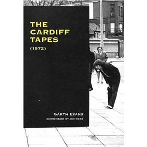 The Cardiff Tapes 1972 by Garth Evans