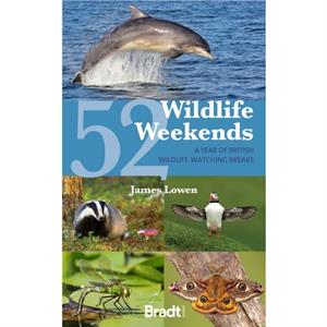 52 Wildlife Weekends by James Lowen