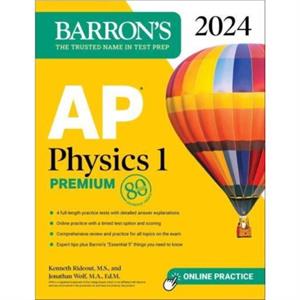 AP Physics 1 Premium 2024 4 Practice Tests  Comprehensive Review  Online Practice by Wolf & Jonathan & M.A. Ed. M