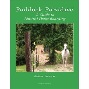 Paddock Paradise by Jaime Jackson