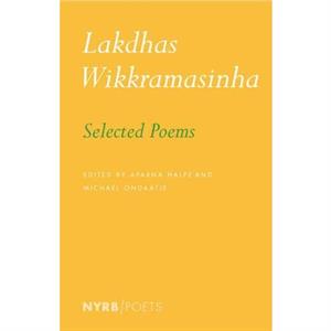 Selected Poems by Lakdhas Wikkramasinha