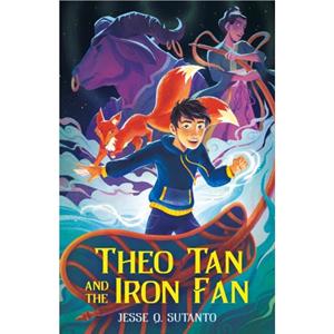 Theo Tan and the Iron Fan by Jesse Q. Sutanto