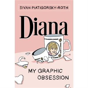 Diana My Graphic Obsession by Sivan PiatigorskyRoth