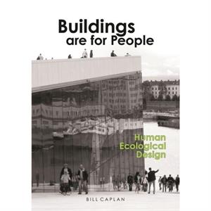 Buildings are for People by Bill Caplan