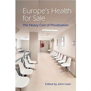 Europes Health for Sale by John Lister