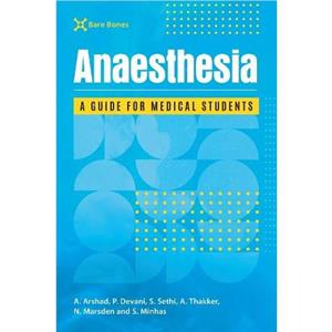 Bare Bones Anaesthesia by Thakker & Arjuna Senior House Officer & Plastic Surgery & University Hospitals Coventry and Warwickshire