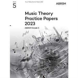 Music Theory Practice Papers 2023 ABRSM Grade 5 by ABRSM